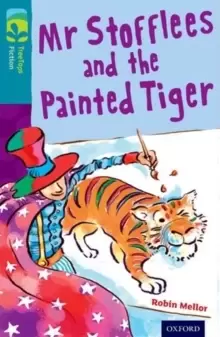 Image of Oxford Reading Tree TreeTops Fiction: Level 9: Mr Stofflees and the Painted Tiger