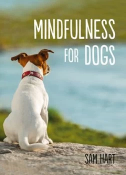 Image of Mindfulness for Dogs by Sam Hart Hardback