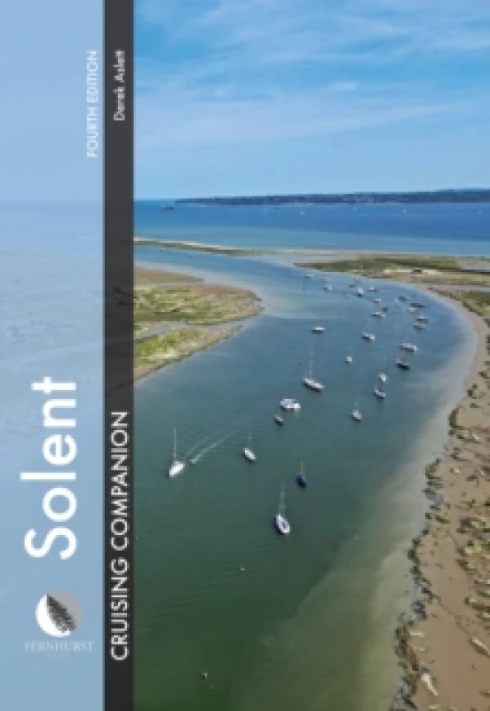 Image of Solent Cruising Companion : A Yachtsmans Pilot and Cruising Guide to Ports and Harbours from Keyhaven to Chichester Hardback