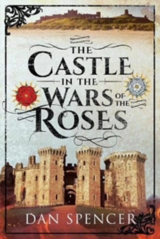 Image of The Castle in the Wars of the Roses Paperback / softback
