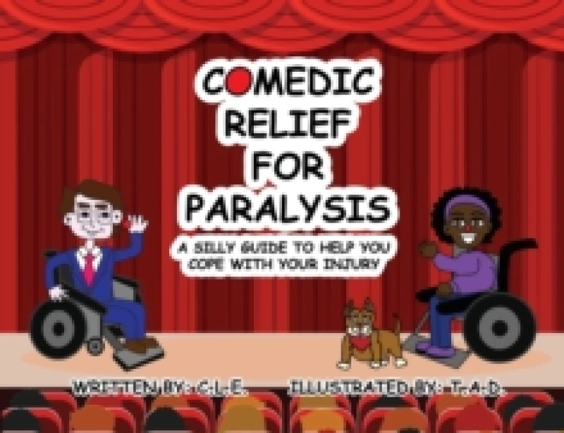 Image of Comedic Relief for Paralysis : A Silly Guide to Help You Cope with Your Injury Paperback / softback