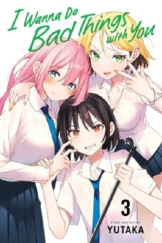 Image of I Wanna Do Bad Things with You, Vol. 3 Paperback / softback