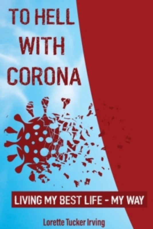 Image of To Hell With Corona. Paperback. By Lorette Tucker Irving Books