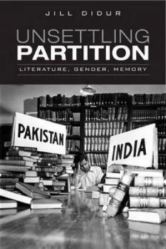 Image of Unsettling Partition by Jill Didur Hardback