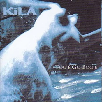 Image of Kila - Tog E Go Bog E CD
