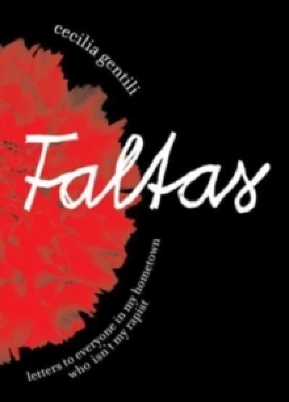Image of Faltas : Letters to Everyone in My Hometown Who Isn't My Rapist Paperback / softback