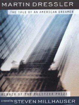 Image of Martin Dressler by Steven Millhauser Hardback