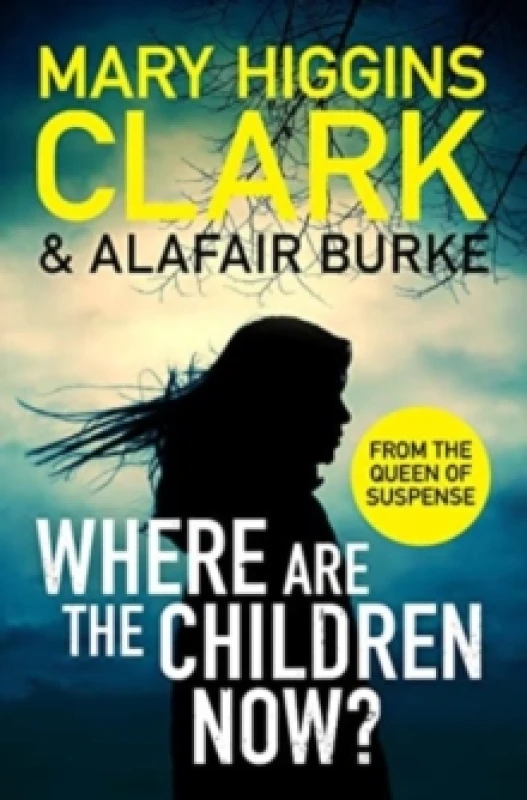 Image of Where Are The Children Now? Return to where it all began with the bestselling Queen of Suspense Paperback / softback