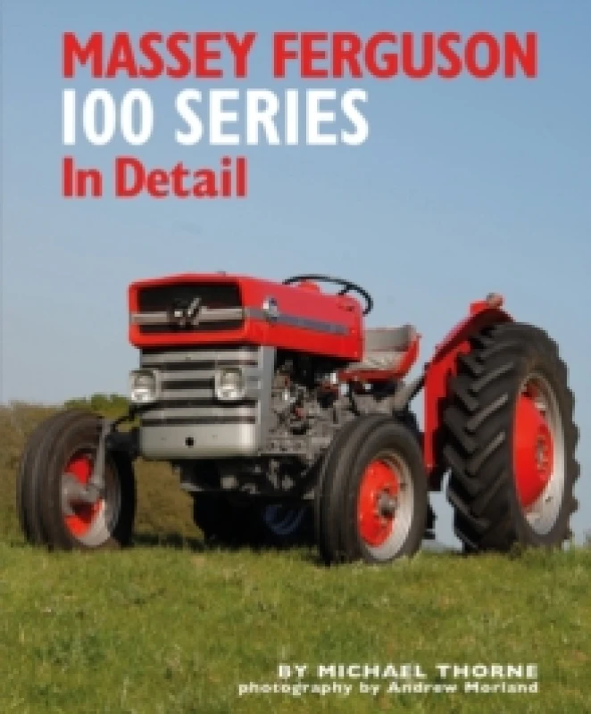Image of Massey Ferguson 100 Series in Detail Hardback