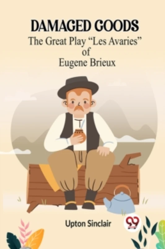 Image of DAMAGED GOODSThe Great Play Les Avaries of Eugene Brieux (Edition2023) Paperback / softback
