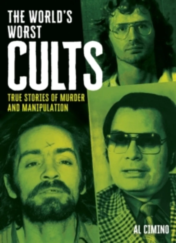 Image of The World's Worst Cults : True Stories of Murder and Manipulation Hardback