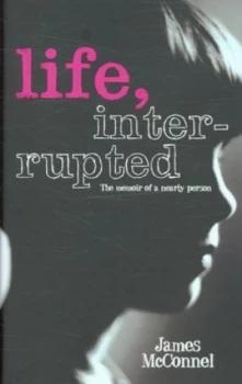 Image of Life Interrupted by James Mcconnel Hardback