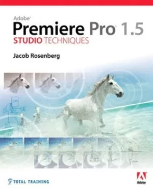 Image of Adobe Premiere Pro Studio Techniques by Jacob Rosenberg