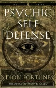 Image of Psychic Self-Defense : The Definitive Manual for Protecting Yourself Against Paranormal Attack