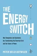 Image of energy switch how companies and customers are transforming the electrical g