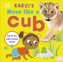 Image of Radzi's Move Like a Cub : Full of Fun Baby Animal Moves
