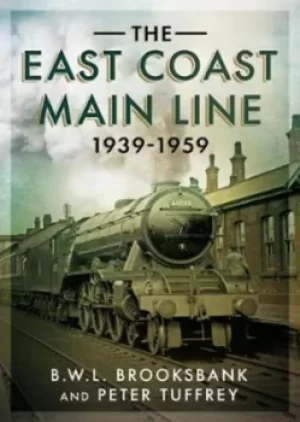 Image of The East Coast Main Line 1939-1959 by B. W. L Brooksbank