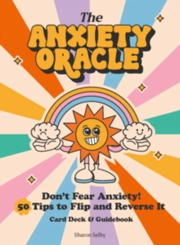 Image of The Anxiety Oracle Deck : Don't Fear Anxiety - Learn to Flip and Reverse It Paperback / softback