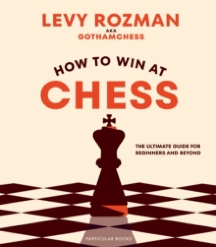 Image of How to Win at Chess. Hardback. By Levy Rozman Books