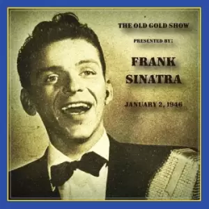 Image of Old Gold Show Presented By Frank Sinatra January 2 1946 by Frank Sinatra CD Album