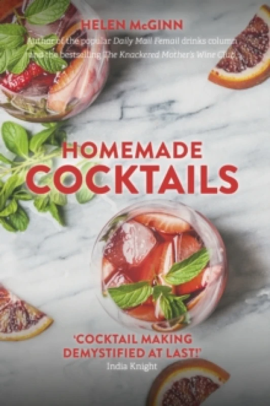 Image of Homemade Cocktails : The essential guide to making great cocktails, infusions, syrups, shrubs and more Hardback