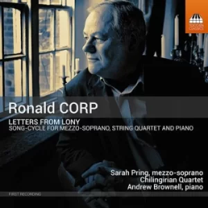 Image of Ronald Corp Letters from Lony Song-cycle for Mezzo-soprano String Quartet and Piano by Ronald Corp CD Album