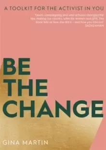Image of Be The Change : A Toolkit for the Activist in You