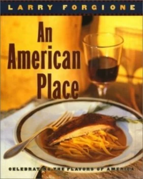 Image of An American Place by Larry Forgione Hardback