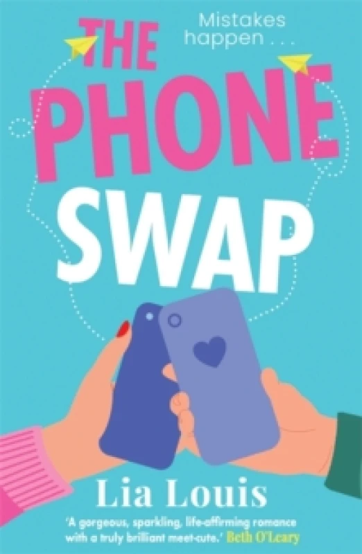 Image of The Phone Swap : A new enemies-to-lovers romance from the author of BETTER LEFT UNSENT Paperback / softback