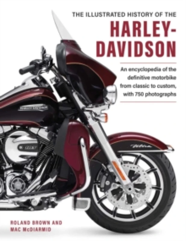 Image of The Illustrated History of the Harley Davidson. Hardback. By Roland Brown, Mac McDiarmid Books