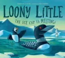 Image of Loony Little : The Ice Cap Is Melting