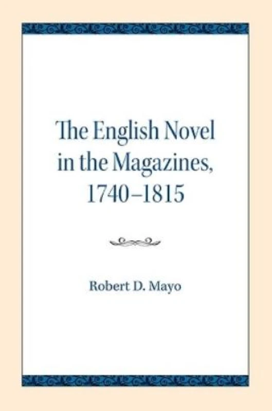 Image of The English Novel in the Magazines 1740-1815. Paperback. By Robert D Mayo Books