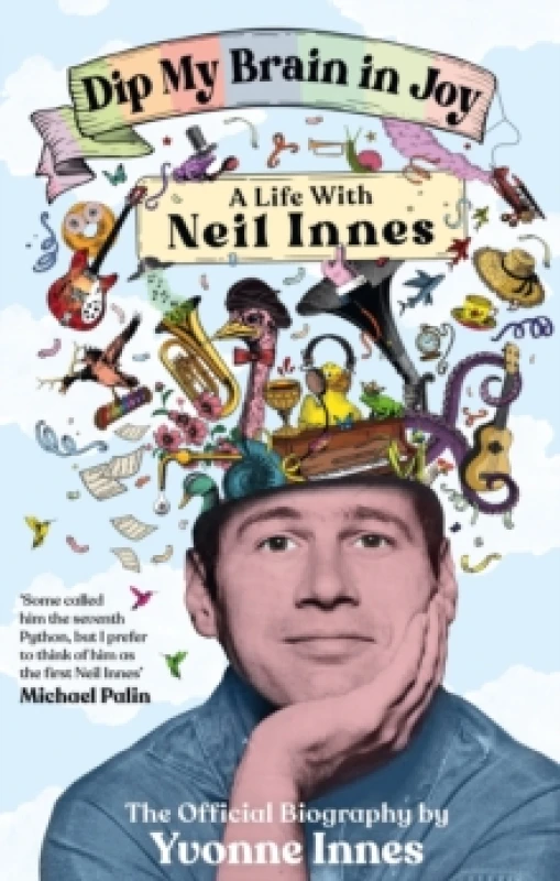 Image of Dip My Brain in Joy: A Life With Neil Innes : The Official Biography Paperback / softback