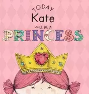 Image of today kate will be a princess
