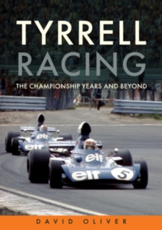 Image of Tyrrell Racing : The Championship Years and Beyond Paperback / softback