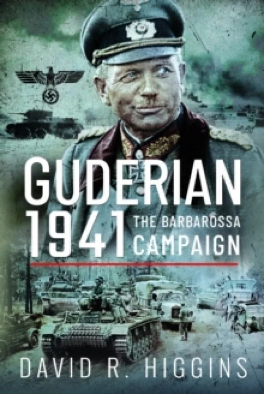 Image of Guderian 1941 : The Barbarossa Campaign Hardback