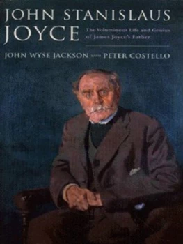 Image of John Stanislaus Joyce by John Wyse Jackson and Peter Costello Hardback
