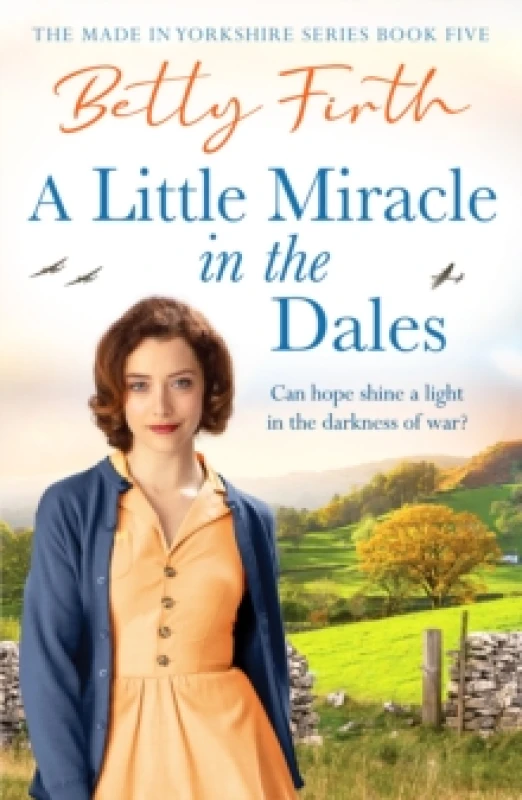 Image of A Little Miracle in the Dales : An uplifting Yorkshire Dales saga set in World War Two that will warm your heart Paperback / softback