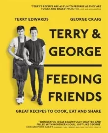 Image of Terry & George - Feeding Friends : Great Recipes to Cook, Eat and Share