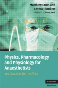 Image of Physics Pharmacology and Physiology for Anaesthetists by Matthew E. Cross Paperback