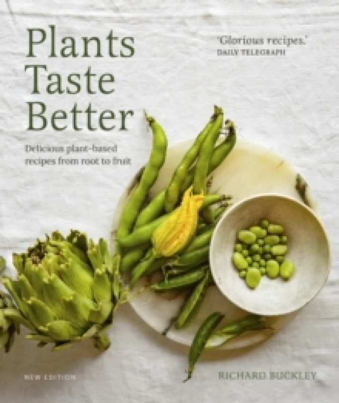Image of Plants Taste Better : Delicious plant-based recipes from root to fruit Hardback