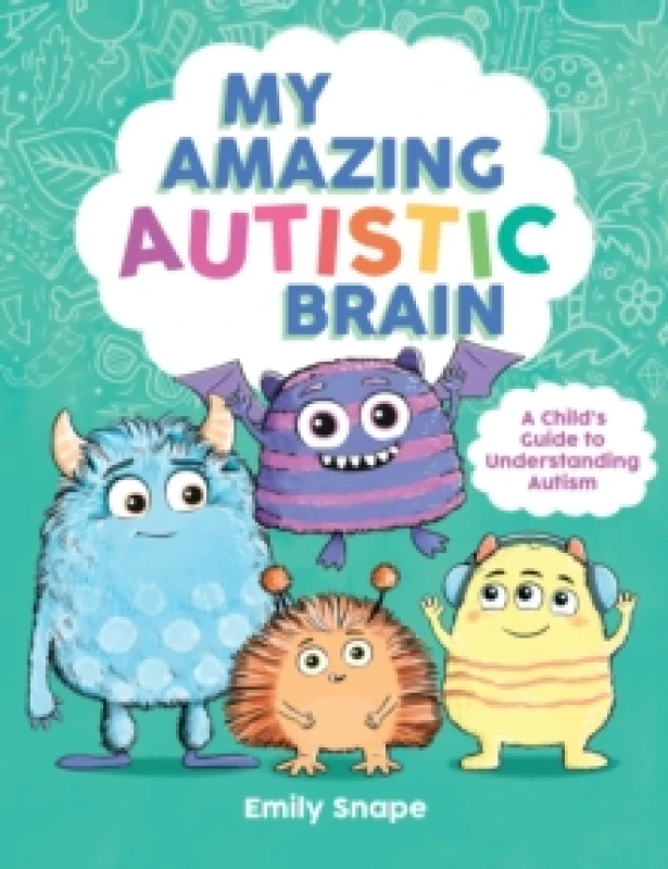 Image of My Amazing Autistic Brain : A Childs Guide to Understanding Autism Paperback / softback