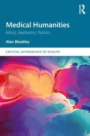 Image of Medical Humanities Ethics Aesthetics Politics