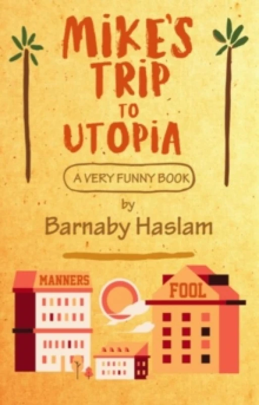 Image of Mike's Trip To Utopia : A Very Funny Book Paperback / softback