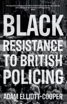 Image of Black Resistance to British Policing