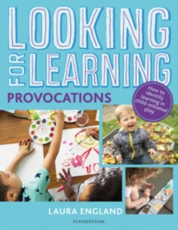 Image of Looking for Learning: Provocations : Creative ideas for incorporating provocations into all child-led play Paperback / softback