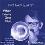 Image of Chet Baker Quartet - When Sunny Gets Blue