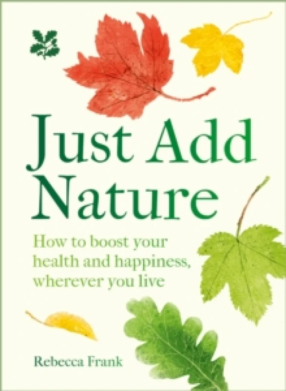 Image of Just Add Nature. Hardback. By Rebecca Frank Books