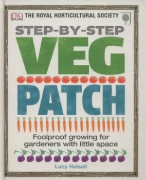Image of Step-by-Step Veg Patch by Lucy Halsall and Royal Horticultural Society Hardback