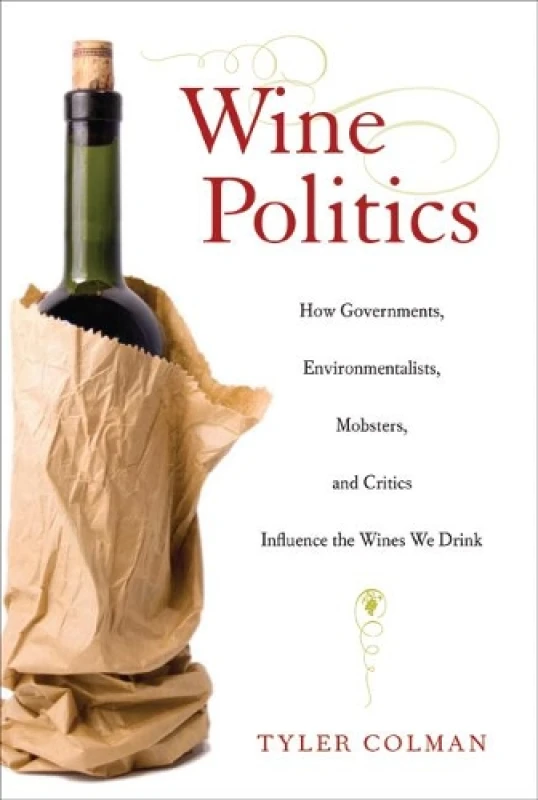 Image of Wine Politics by Tyler Colman Hardback